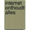 Internet onthoudt alles by Clo Willaerts