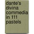 Dante's divina commedia in 111 pastels