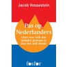 Pas op, Nederlanders door Jacob Vossestein