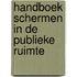 Handboek schermen in de publieke ruimte