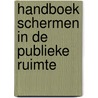 Handboek schermen in de publieke ruimte by Unknown