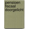 Pensioen fiscaal doorgelicht door Chantal Hendrickx