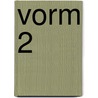 Vorm 2 by Valka Loohuis