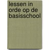 Lessen in orde op de basisschool door Peter Teitler