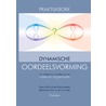 Praktijkboek dynamische oordeelsvorming door Martin van den Broek