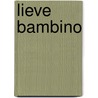 Lieve Bambino by Dana Klinge-Slot