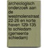 Archeologisch onderzoek aan de Westmolenstraat 22-26 en Korte Haven 129-135 te Schiedam (gemeente Schiedam)