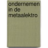 Ondernemen in de metaalektro by Ro Braaksma