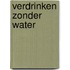 Verdrinken zonder water
