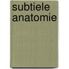 Subtiele anatomie by Patrick Ros