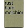 Rust hard Melchior by Jan Wondergem