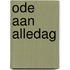 Ode aan alledag