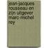 Jean-Jacques Rousseau en zijn uitgever Marc-Michel Rey