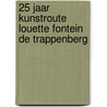 25 jaar Kunstroute Louette Fontein De Trappenberg door Onbekend