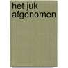 Het juk afgenomen by Theodorus van der Groe