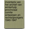 Inventaris van het archief van Winterhulp Provinciaal Comite Antwerpen en rechtsopvolgers 1940-1947 door Bart Willems