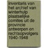 Inventaris van het archief van Winterhulp Plaatselijke Comites uit de provincie Antwerpen en rechtsopvolgers 1940-1948