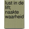 Lust in de lift; Naakte waarheid by Lori Borill