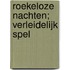 Roekeloze nachten; Verleidelijk spel