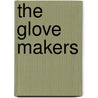 The Glove Makers door Carla van Beers