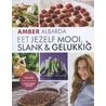 Eet jezelf mooi, slank en gelukkig door Amber Albarda