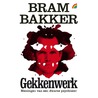 Gekkenwerk door Bram Bakker