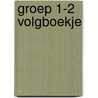 Groep 1-2 Volgboekje door Maartje Weeterings