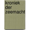 Kroniek der zeemacht door Nederlands Instituut voor Militaire Historie