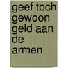 geef toch gewoon geld aan de armen door Joseph Hanlon