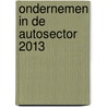 Ondernemen in de autosector 2013 door Johan Snoei