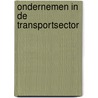 Ondernemen in de transportsector door Johan Snoei