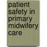 Patient safety in primary midwifery care by Lucie Martijn