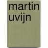 Martin Uvijn door Onbekend