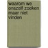 Waarom we onszelf zoeken maar niet vinden