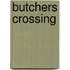 Butchers crossing
