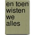 En toen wisten we alles