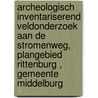Archeologisch inventariserend veldonderzoek aan de stromenweg, plangebied Rittenburg , gemeente Middelburg door B.H.F.M. Meijlink