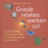 Goede relaties werken zo!
