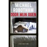 Door mijn ogen door Michael Robotham