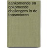 Aankomende en opkomende challengers in de topsectoren by Arnoud Muizer