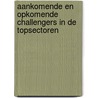 Aankomende en opkomende challengers in de topsectoren door Arnoud Muizer