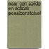 Naar een solide en solidair pensioenstelsel