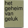 Het geheim van geluk by Nancy Peeters