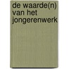 De waarde(n) van het jongerenwerk by Judith J. Metz