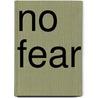 No Fear door Iris Rouwhorst