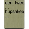 Een, twee ... Hupsakee ... door Netwerk Hupsakee