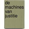 De machines van Justitie by Unknown