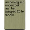 Archeologisch onderzoek aan het Jaagpad 20 te Gouda door R.F. Engelse