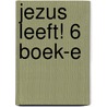 Jezus leeft! 6 boek-e by Unknown