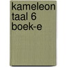 Kameleon Taal 6 boek-e by Unknown